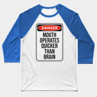 Mouth Operates Faster Than Brain Fun Saying Baseball T-Shirt